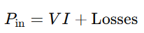 input power includes the output power and internal losses, given by: