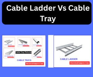 Difference Between a Cable Ladder and Cable Tray explained