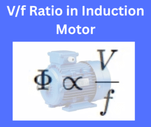 V/f Ratio in Induction Motor explained