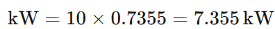 Example- Convert 10 metric horsepower to kilowatts
