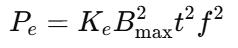 Eddy current loss formula: Pe = Ke·Bmax²·t²·f²