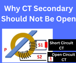 Why CT Secondary Should Not Be Open- Risk of high voltage